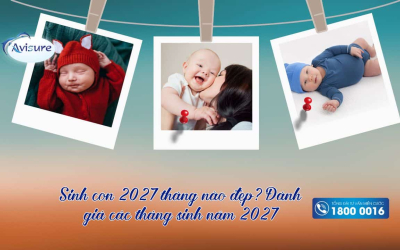 Sinh con 2027 tháng nào đẹp? Đánh giá các tháng sinh năm 2027